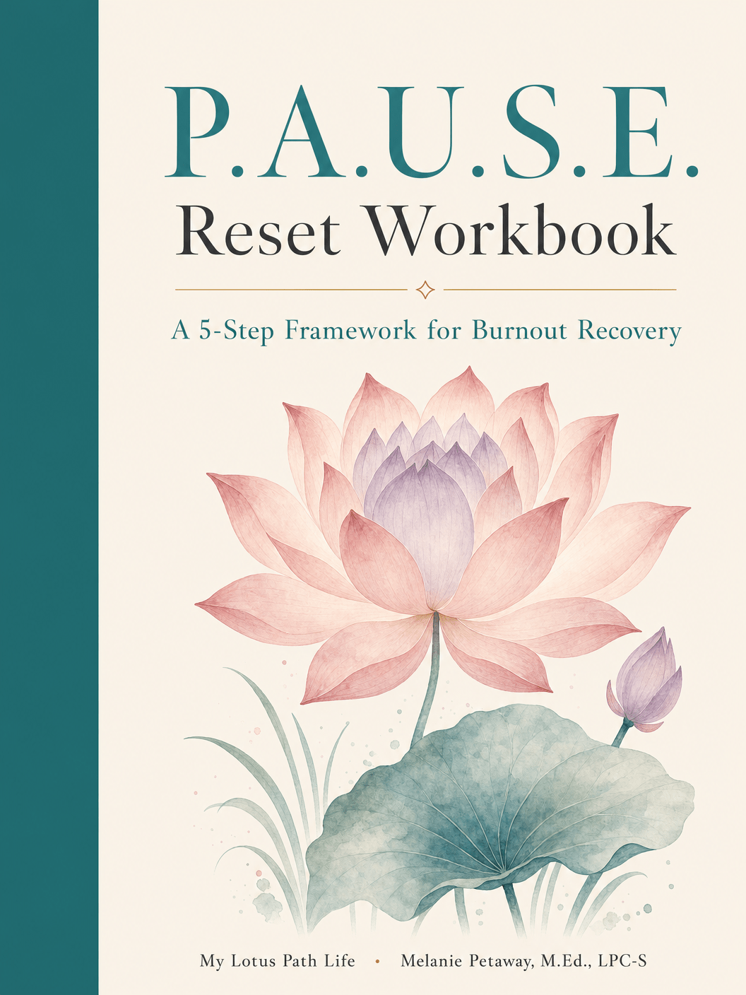 P.A.U.S.E. Reset Workbook — 5 - Step Framework for Burnout Recovery - My Lotus Path Life