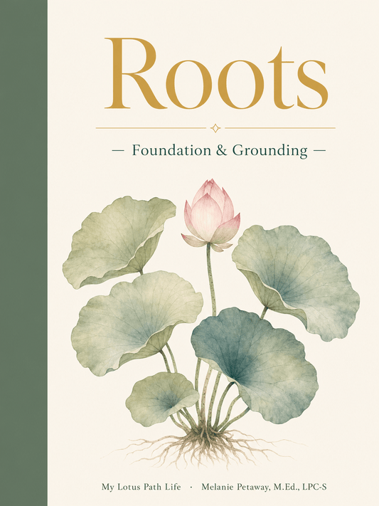 Roots Workbook — Foundation & Grounding - My Lotus Path Life